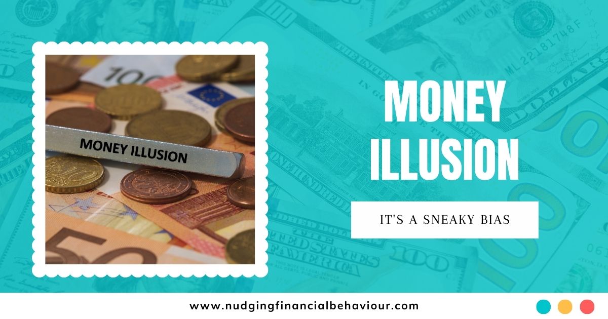 Money illusion Nudging Financial Behaviour