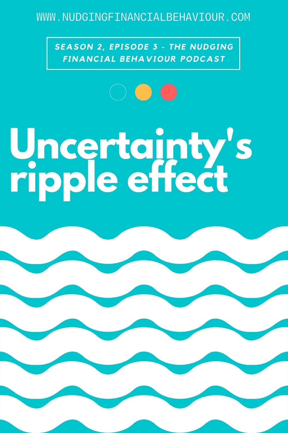 Uncertainty's ripple effect